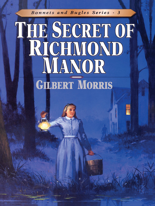 Title details for The Secret of Richmond Manor by Gilbert Morris - Available